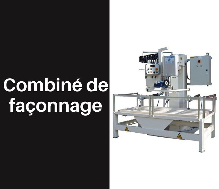 Combiné de façonnage