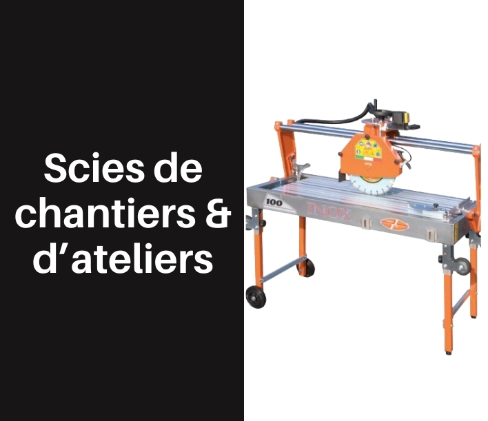 Scies de chantiers & d'ateliers
